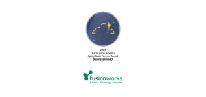 Fusionworks Secures Oracle ‘Partner Award Apps/ SaaS 2023 for Business Impact’